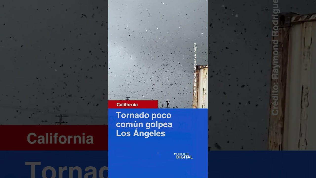 Tornado causa destrucción en Los Ángeles